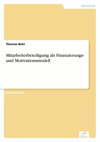 Mitarbeiterbeteiligung als Finanzierungs- und Motivationsmodell