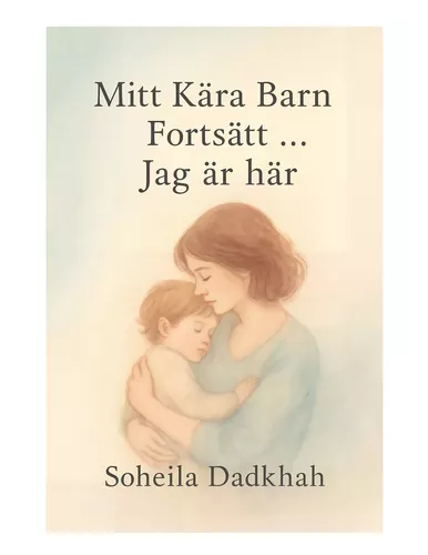 Mitt Kära Barn Fortsätt, ... Jag är här