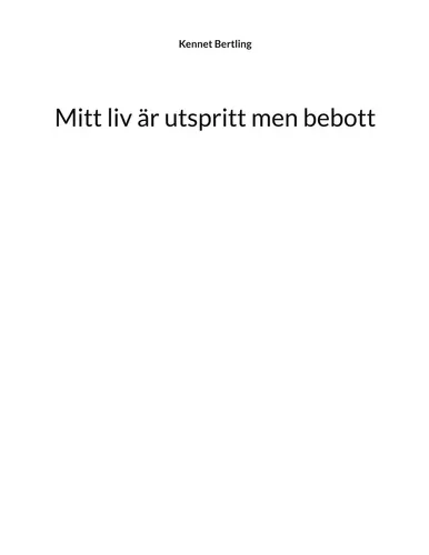 Mitt liv är utspritt men bebott