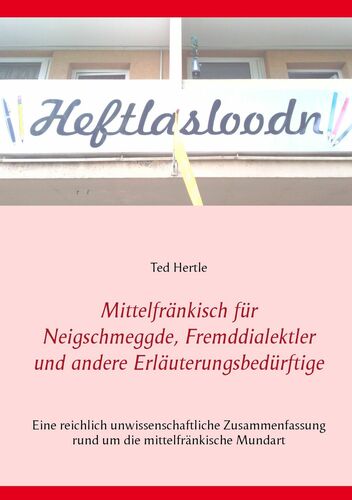 Mittelfränkisch für Neigschmeggde, Fremddialektler und andere Erläuterungsbedürftige