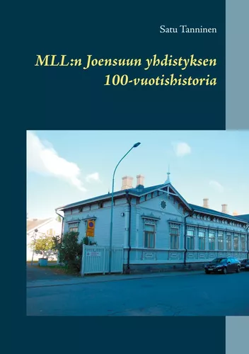 MLL: Joensuun yhdistyksen 100-vuotishistoria