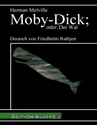 Moby-Dick; oder: Der Wal