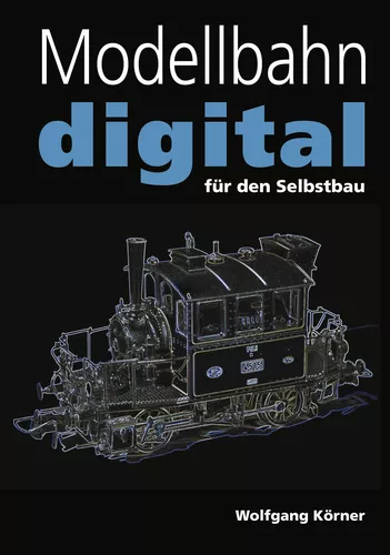 Modellbahn digital für den Selbstbau