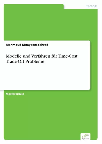 Modelle und Verfahren für Time-Cost Trade-Off Probleme