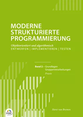 Moderne Strukturierte Programmierung - Band 2: Praxis