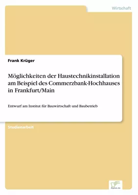 Möglichkeiten der Haustechnikinstallation am Beispiel des Commerzbank-Hochhauses in Frankfurt/Main