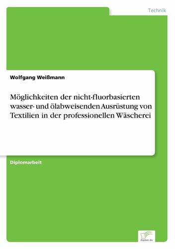Möglichkeiten der nicht-fluorbasierten wasser- und ölabweisenden Ausrüstung von Textilien in der professionellen Wäscherei