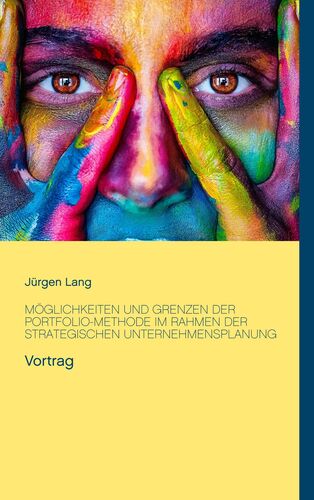 Moglichkeiten Und Grenzen Der Portfolio Methode Im Rahmen Der Strategischen Unternehmensplanung