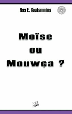 Moïse ou Mouwça ?