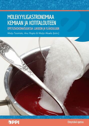 Molekyyligastronomiaa kemiaan ja kotitalouteen