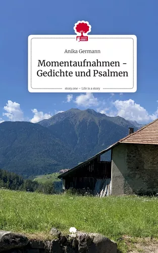 Momentaufnahmen -       Gedichte und Psalmen. Life is a Story - story.one