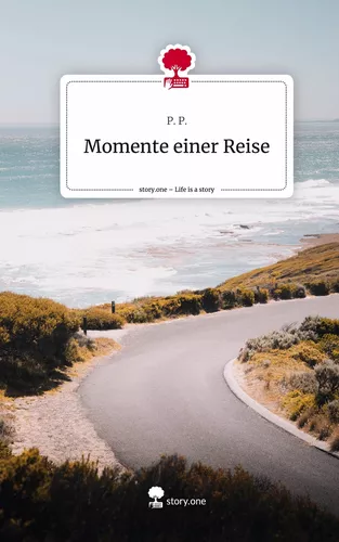 Momente einer Reise. Life is a Story - story.one