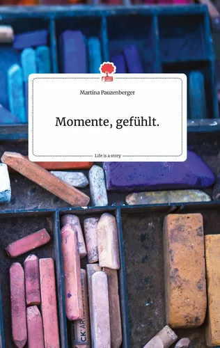 Momente, gefühlt. Life is a Story - story.one