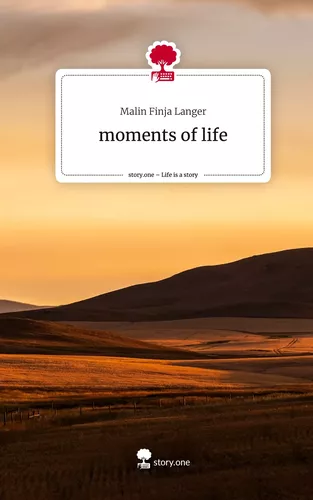 moments of life. Life is a Story - story.one