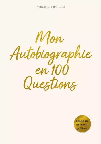 Mon Autobiographie en 100 Questions