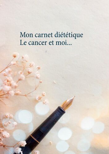 Mon carnet diététique : le cancer et moi...