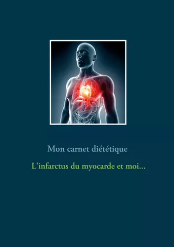 Mon carnet diététique : l'infarctus du myocarde et moi...