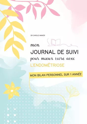 Mon journal de suivi pour mieux vivre avec l'endométriose