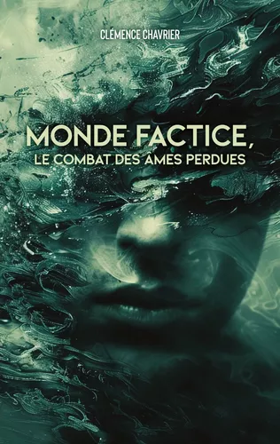 https://images.bod.com/images/monde-factice-le-combat-des-ames-perdues-clemence-chavrier-9782322531509.jpg/500/500/Monde_factice%2C_Le_combat_des_%C3%A2mes_perdues.webp
