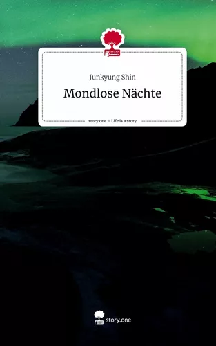 Mondlose Nächte. Life is a Story - story.one