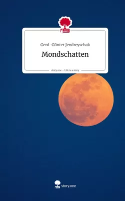Mondschatten. Life is a Story - story.one