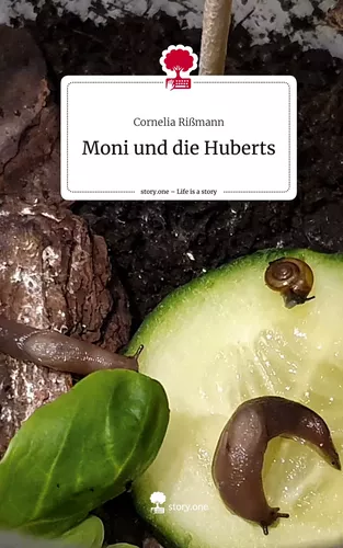 Moni und die Huberts. Life is a Story - story.one