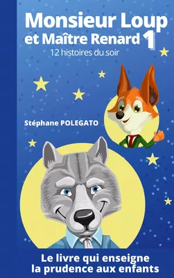 Monsieur Loup et Maître Renard - Tome 1