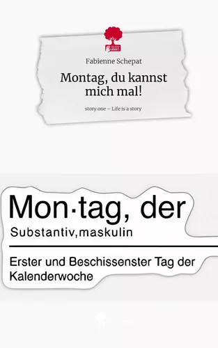 Montag, du kannst mich mal!. Life is a Story - story.one