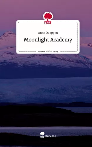 Moonlight Academy. Life is a Story - story.one