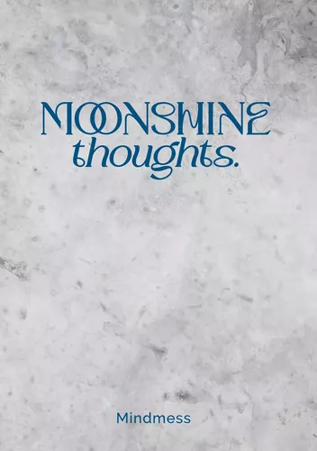 Moonshine Thoughts