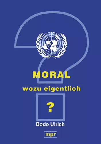 Moral - wozu eigentlich?