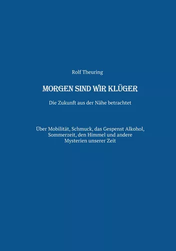 Morgen sind wir klüger