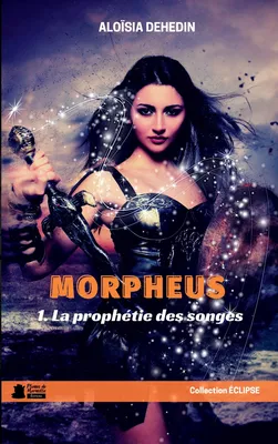 Morpheus, t.1 La prophétie des Songes