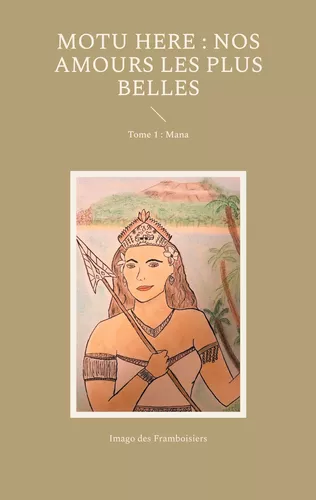 Motu Here : Nos amours les plus belles