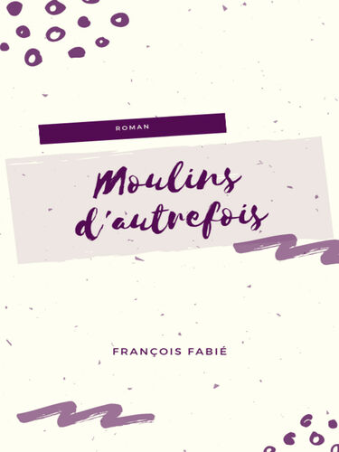 Moulins d'Autrefois