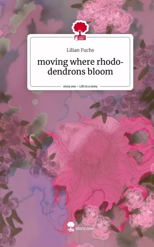 moving where rhododendrons bloom. Life is a Story - story.one