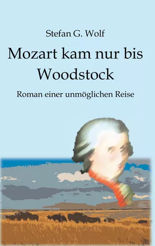 Mozart kam nur bis Woodstock