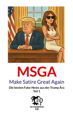 MSGA - Make Satire Great Again