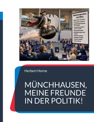 Münchhausen, meine Freunde in der Politik!