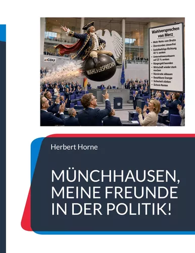Münchhausen, meine Freunde in der Politik!