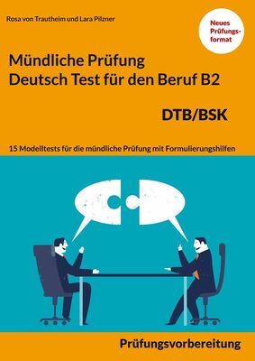 Mündliche Prüfung Deutsch für den Beruf DTB/BSK B2