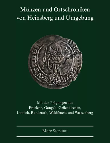 Münzen und Ortschroniken von Heinsberg und Umgebung