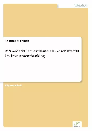 M&A-Markt Deutschland als Geschäftsfeld im Investmentbanking