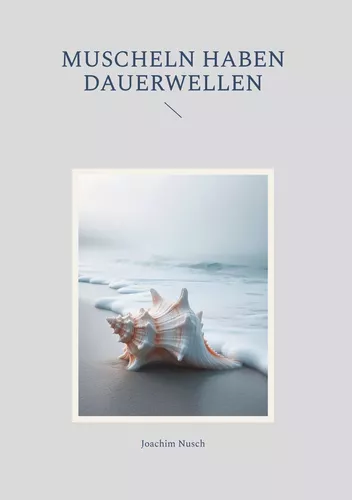 Muscheln haben Dauerwellen