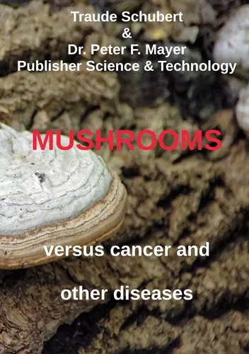 Mushrooms against cancer and other diseases
