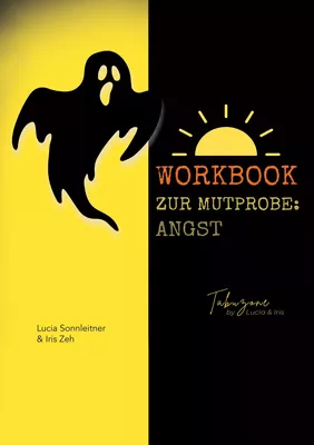 Mutprobe: Angst - das Workbook
