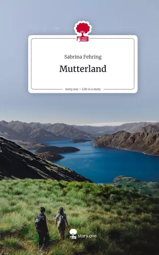 Mutterland. Life is a Story - story.one