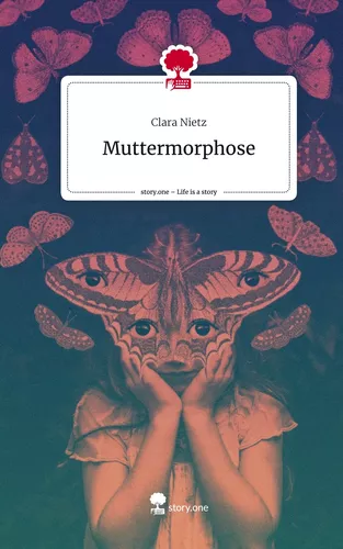 Muttermorphose. Life is a Story - story.one