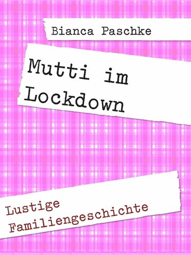 Mutti im Lockdown