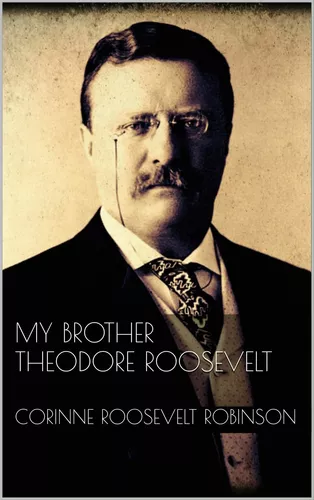 My Brother Theodore Roosevelt 